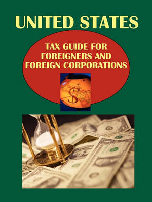 Us Tax Guide for Foreigners and Foreign Corporations (Paperback)
