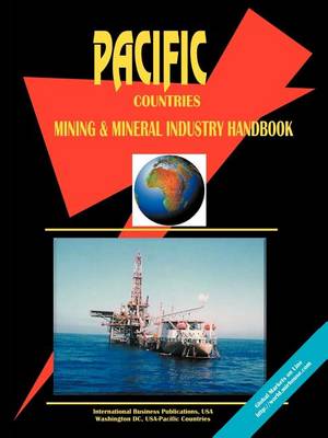 Pacific Countries Mining and Mineral Industry Handbook (Paperback)