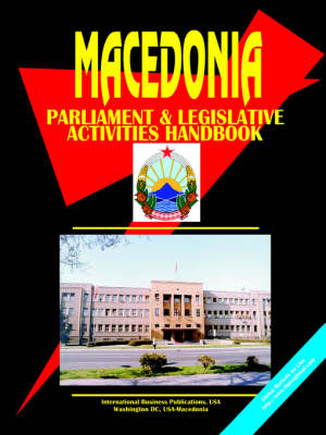Macedonia Parliament and Legislative Activity Handbook (Paperback)