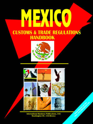 Mexico Customs and Trade Regulations Handbook (Paperback)