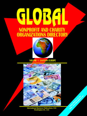 Global Nonprofit & Charity Organizations Directory, Vol. 1: Eastern Europe (Paperback)