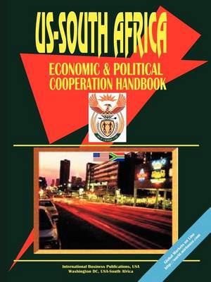 Us - South Africa Economic and Political Cooperation Handbook (Paperback)