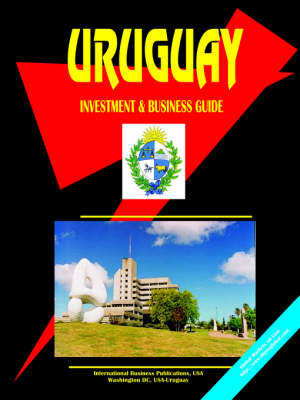 Uruguay Investment and Business Guide (Paperback)