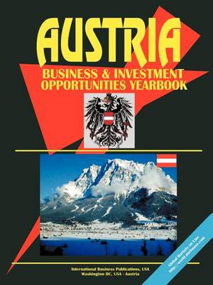 Austria Business and Investment Opportunities Yearbook (Paperback)