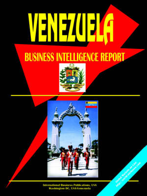 Venezuela Business Intelligence Report (Paperback)
