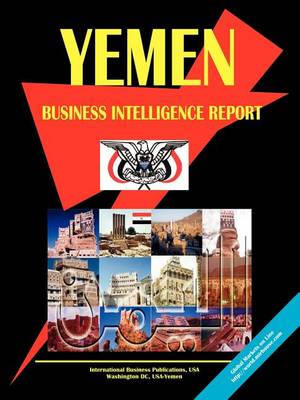 Yemen Business Intelligence Report (Paperback)