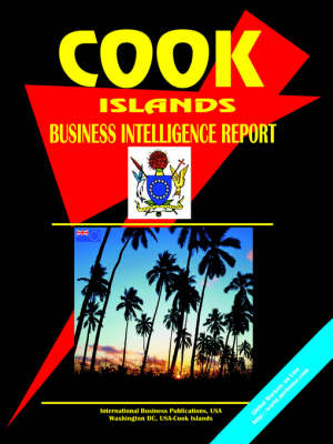 Cook Islands Business Intelligence Report (Paperback)