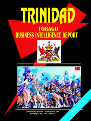 Trinidad and Tobago Business Intelligence Report (Paperback)