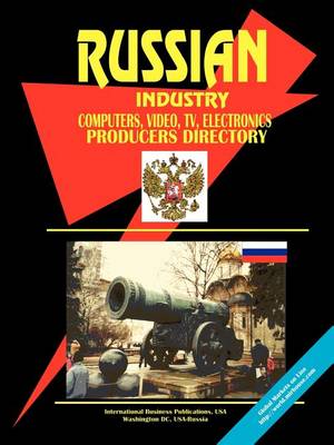 Russian Computers, Video, TV, Electronics Producers Directory (Paperback)
