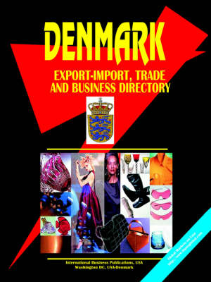 Denmark Export-Import, Trade & Business Dirwctory (Paperback)