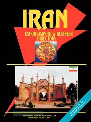 Iran Export Import and Business Directory (Paperback)