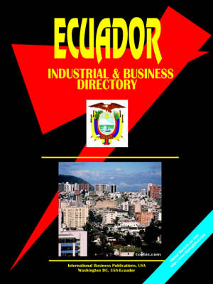 Ecuador Industrial and Business Directory (Paperback)