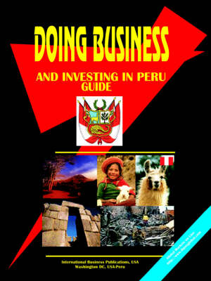 Doing Business and Investing in Peru Guide (Paperback)