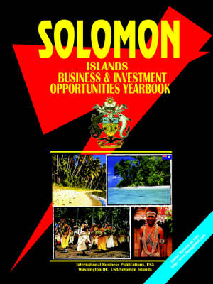 Solomon Islands Business and Investment Opportunities Yearbook (Paperback)