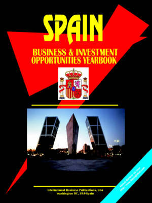 Spain Business and Investment Opportunities Yearbook (Paperback)