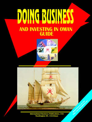Doing Business and Investing in Oman Guide (Paperback)