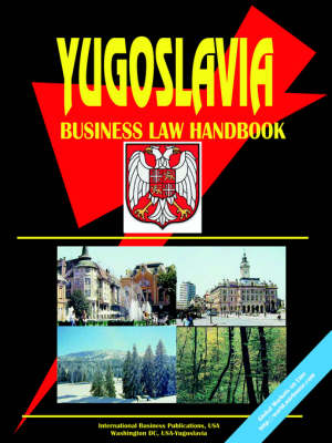 Yugoslavia Business Law Handbook (Paperback)
