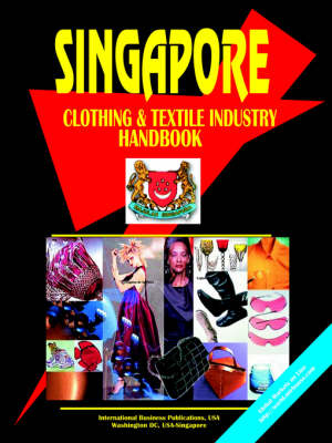 Singapore Clothing and Textile Industry Handbook (Paperback)
