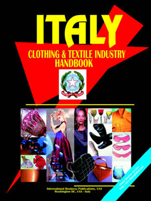 Italy Clothing & Textile Industry Handbook (Paperback)