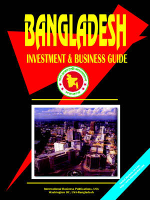 Bangladesh Investment and Business Guide (Paperback)