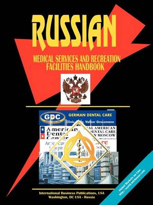 Russia Medical Services and Recreational Facilities Handbook (Paperback)