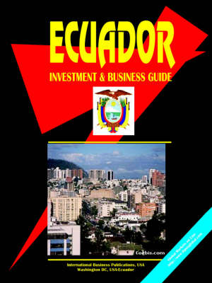 Ecuador Investment and Business Guide (Paperback)