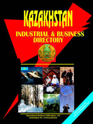 Kazakhstan Industrial and Business Directory (Paperback)