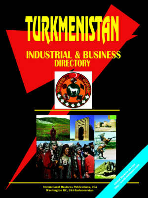 Turkmenistan Industrial and Business Directory (Paperback)