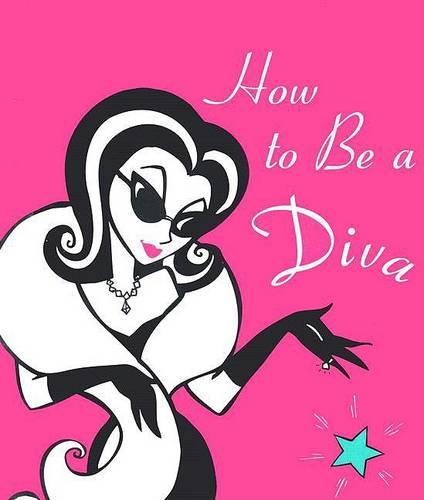 How to Be a Diva (Hardback)