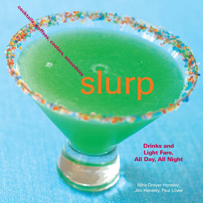 Slurp: Drinks and Light Fare, All Day, All Night (Paperback)