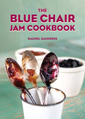 The Blue Chair Jam Cookbook - Blue Chair Jam 1 (Hardback)