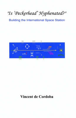 "Is 'Peckerhead' Hyphenated?" Building the International Space Station (Paperback)