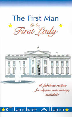 The First Man to Be First Lady (Paperback)