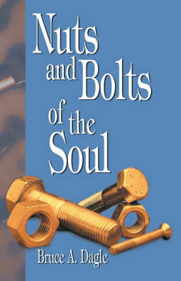Nuts and Bolts of the Soul (Paperback)