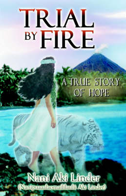 Trial by Fire: A True Story of Hope (Paperback)