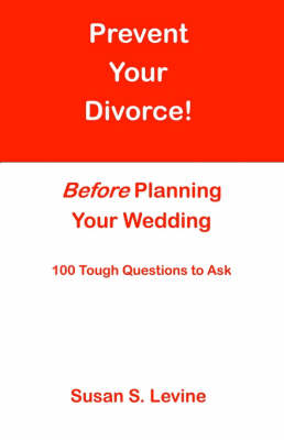 Prevent Your Divorce Before Planning Your Wedding (Paperback)