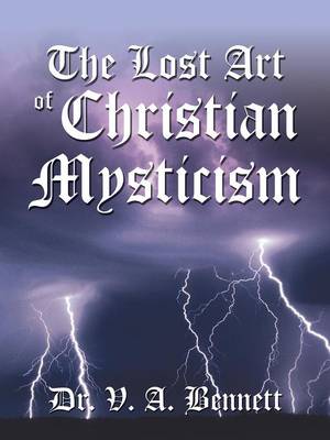 The Lost Art of Christian Mysticism Revealed (Paperback)