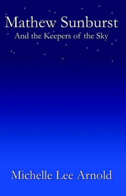 Mathew Sunburst and the Keepers of the Sky (Paperback)