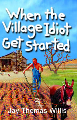 When the Village Idiot Get Started (Paperback)