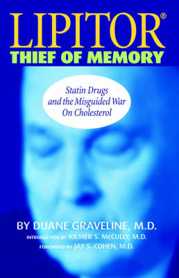 Lipitor: Thief of Memory - Statin Drugs and the Misguided War on Cholesterol (Paperback)