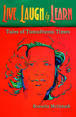 Live, Laugh and Learn: Tales of Tumultuous Times (Paperback)