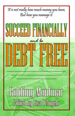 Succeed Financially and Be Debt Free (Paperback)