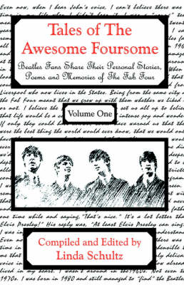 Tales of the Awesome Foursome: Beatles Fans Share Personal Stories and Memories of the Fab Four (Paperback)