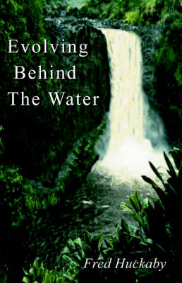 Evolving Behind the Water (Paperback)