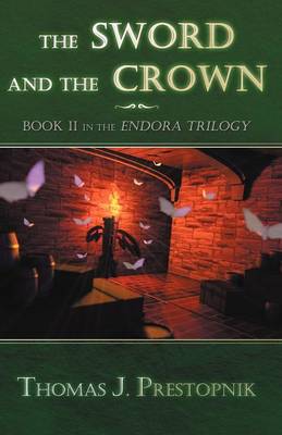 The Sword and the Crown: Book II in the Endora Trilogy (Paperback)