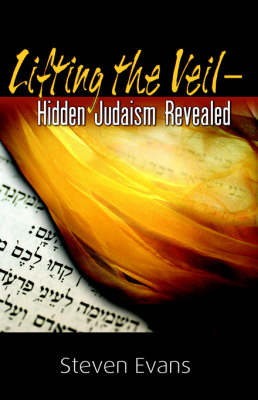 Lifting the Veil: Hidden Judaism Revealed (Paperback)