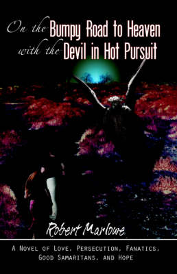 On the Bumpy Road to Heaven with the Devil in Hot Pursuit (Paperback)