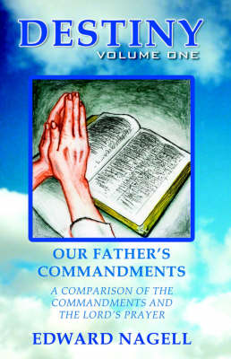 Destiny: Volume One, Our Father's Commandments (Paperback)