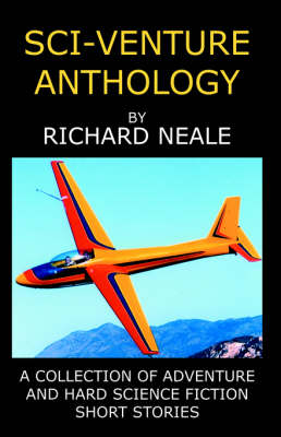 Sci-Venture Anthology: A Collection of Adventures and Hard Science Fiction Short Stories (Paperback)