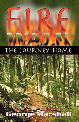 Fire Walk: The Journey Home (Paperback)